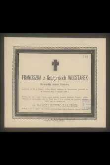 Franciszka z Gregorskich Włostarek Obywatelka miasta Krakowa, przeżywszy lat 28, [...], przeniosła się do wieczności dnia 16 Sierpnia 1885 r.