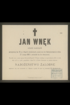 Jan Wnęk czeladnik kamieniarski przeżywszy lat 30, [...], w dniu 27 Lutego 1888 r. przeniósł się do wieczności