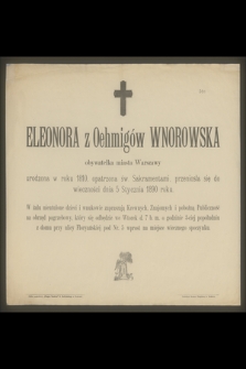 Eleonora z Oehmigów Wnorowska, obywatelka miasta Warszawy urodzona w roku 1810, [...], przeniosła się do wieczności dnia 5 Stycznia 1890 roku