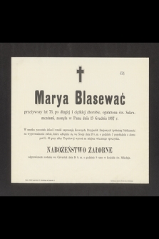 Marya Blasewać przeżywszy lat 76, [...] zasnęła w Panu dnia 13 Grudnia 1897 r.