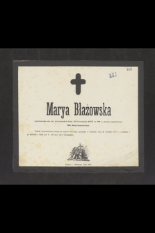 Marya Błażowska przeniosła się do wieczności dnia 22 Grudnia 1871 w 68 r. życia [...]