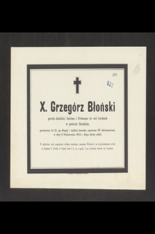 X. Grzegórz [!] Błoński greko-katolicki Dziekan i Proboszcz we wsi Czechach w powiecie Brodzkim, przeżywszy lat 51, [...], w dniu 6 Października 1874 r. Bogu ducha oddał