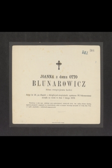 Joanna z domu Otto Blunarowicz żona respicjenta kolei licząc lat 49, [...] zasnęła na wieki w dniu 7 lutego 1870