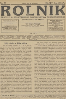 Rolnik : organ c. k. Galicyjskiego Towarzystwa Gospodarskiego. R.45, T.83, 1912, nr 22