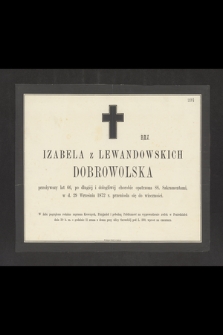 Izabela z Lewandowskich Dobrowolska [...] w d. 29 Września 1872 r. przeniosła się do wieczności [...]