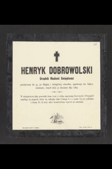 Henryk Dobrowolski Urzędnik Akademii Umiejętności [...] zmarł dnia 31 stycznia 1897 roku [...]