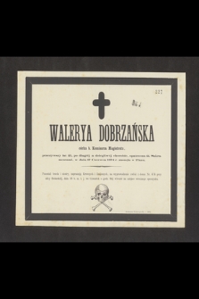 Walerya Dobrzańska córka b. Komisarza Magistratu [...] w dniu 17 Czerwca 1874 r. zasnęła w Panu [...]