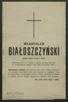 Władysław Białoszczyński profesor Państw. Liceum w Suchej [...], zasnął w Panu dnia 29 listopada 1958 r. [...]