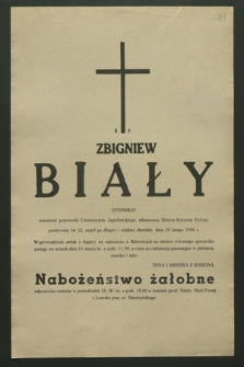 Ś. p. Zbigniew Biały etnograf, wieloletni pracownik Uniwersytetu Jagiellońskiego [...], zmarł po długiej i ciężkiej chorobie, dnia 28 lutego 1986 r. [...]