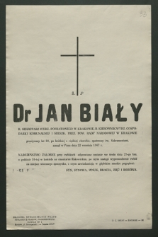 Ś. p. dr Jan Biały b. sekretarz Wydz. Powiatowego w Krakowie [...], zasnął w Panu dnia 22 września 1967 r. [...]