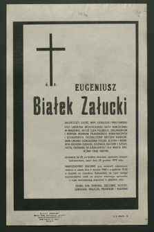 Ś. p. Eugeniusz Białek Załucki [...] były urzędnik Wojewódzkiej Rady Narodowej w Krakowie, aktor scen polskich, zasnął w Panu dnia 28 grudnia 1979 roku [...] : nabożeństwo żałobne przy zwłokach odprawione zostanie w sobotę dnia 5 stycznia 1980 r. [...]