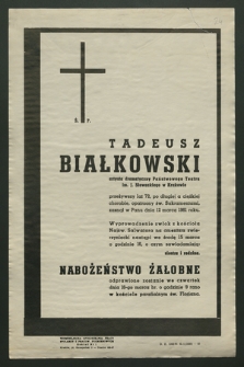 Ś. p. Tadeusz Białkowski artysta dramatyczny Państwowego Teatru im. J. Słowackiego w Krakowie [...], zasnął w Panu dnia 12 marca 1961 roku [...]