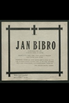 Ś. p. Jan Bibro [...], zasnął w Panu dnia 9 stycznia 1972 roku [...]