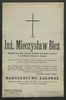 Ś. p. inż. Mieczysław Bicz długoletni pracownik Zakładów Związków Azotowych w Tarnowie oraz Zakładów Sodowych w Krakowie [...], zasnął w Panu dnia 16 lutego 1956 roku [...]