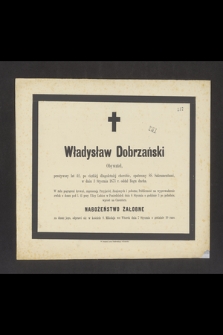 Władysław Dobrzański Obywatel [...] w dniu 3 Stycznia 1873 r. oddał Bogu ducha [...]