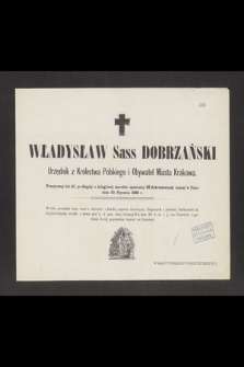 Władysław Sas Dobrzański Urzędnik z Królestwa Polskiego i Obywatel Miasta Krakowa [...] zasnął w Panu dnia 20 Stycznia 1885 r. [...]