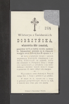 Wiktorya z Świderskich Dobrzyńska właścicielka dóbr ziemskich [...] przeniosła się do wieczności w majątku swoim Łukowej dnia 29 stycznia b.r. [...]