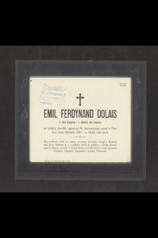 Emil Ferdynand Dolais b. oficer kirasyerów i b. właściciel dóbr ziemskich [...] zasnął w Panu dnia 14-go Kwietnia 1899 r. [...]
