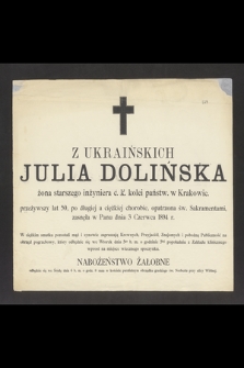 Z Ukraińskich Julia Dolińska żona starszego inżyniera c.k. kolei państw. w Krakowie [...] zasnęła w Panu dnia 3 Czerwca 1894 r. [...]