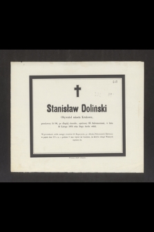Stanisław Doliński Obywatel miasta Krakowa [...] w dniu 16 Lutego 1876 roku Bogu ducha oddał [...]