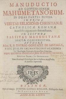 Manuductio Ad Conversionem Mahumetanorum, In Duas Partes Divisa. : In PrimaVeritas Religionis Christianæ Catholicæ Romanæ manifestis argumentis demonstratur. : In Secvnda Falsitas Mahumetanæ Sectæ Convincitur