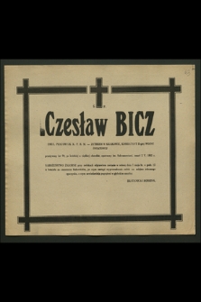 Ś. p. Czesław Bicz emer. pracownik K.P.B.M. - ZETBEEM w Krakowie, kombatant II-giej Wojny Światowej [...], zmarł 2 V. 1983 r. [...]
