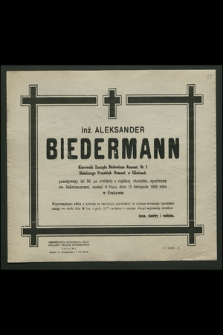 Inż. Aleksander Biedermann [...], zasnął w Panu dnia 15 listopada 1958 roku w Krakowie [...]