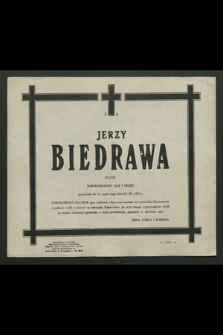Ś. p. Jerzy Biedrawa muzyk [...], zmarł nagle dnia 25. III. 1978 r. [...]