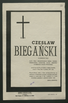 Ś. p. Czesław Biegański [...], zasnął w Panu dnia 6 grudnia 1973 roku [...]