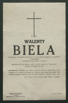 Ś. p. Walenty Biela długoletni pracownik państwowych pracowni konserwacji zabytków w Krakowie [...], zmarł dnia 10 kwietnia 1971 roku [...]