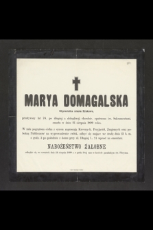 Marya Domagalska Obywatelka miasta Krakowa [...] zmarła w dniu 21 sierpnia 1899 roku [...]