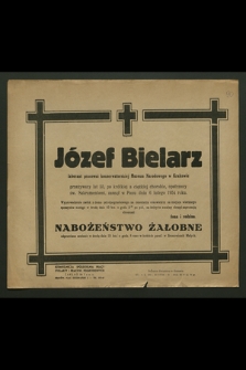 Ś. p. Józef Bielarz laborant pracowni konserwatorskiej Muzeum Narodowego w Krakowie [...], zasnął w Panu dnia 6 lutego 1954 roku [...]