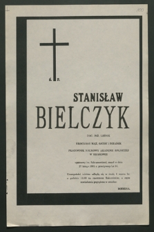 Ś. p. Stanisław Bielczyk doc. inż. leśnik [...], zmarł w dniu 27 lutego 1991 r. zasnął w Panu dnia [...]