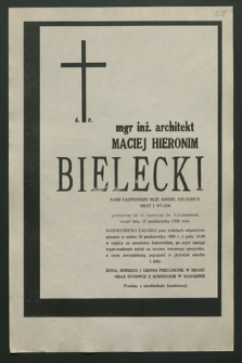 Ś. p. mgr inż. architekt Maciej Hieronim Bielecki [...], zmarł dnia 13 października 1990 roku [...]