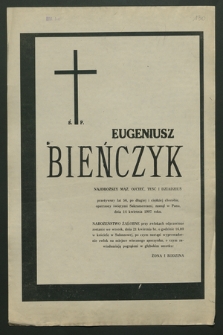 Ś. p. Eugeniusz Bieńczyk [...], zasnął w Panu dnia 14 kwietnia 1987 roku [...]