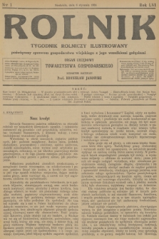 Rolnik : tygodnik rolniczy ilustrowany poświęcony sprawom gospodarstwa wiejskiego z jego wszelkimi gałęziami : organ urzędowy Tow. Gospodarskiego Wsch. Małopolski we Lwowie. R.56, 1924, nr 1