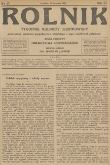 Rolnik : tygodnik rolniczy ilustrowany poświęcony sprawom gospodarstwa wiejskiego z jego wszelkimi gałęziami : organ urzędowy Tow. Gospodarskiego Wsch. Małopolski we Lwowie. R.56, 1924, nr 15