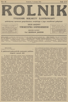 Rolnik : tygodnik rolniczy ilustrowany poświęcony sprawom gospodarstwa wiejskiego z jego wszelkimi gałęziami : organ urzędowy Tow. Gospodarskiego Wsch. Małopolski we Lwowie. R.56, 1924, nr 31