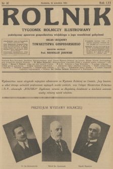 Rolnik : tygodnik rolniczy ilustrowany poświęcony sprawom gospodarstwa wiejskiego z jego wszelkimi gałęziami : organ urzędowy Tow. Gospodarskiego Wsch. Małopolski we Lwowie. R.56, 1924, nr 37