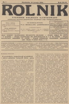 Rolnik : tygodnik rolniczy ilustrowany poświęcony sprawom gospodarstwa wiejskiego z jego wszelkimi gałęziami. R.66, 1934, nr 7