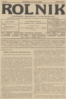 Rolnik : tygodnik rolniczy ilustrowany poświęcony sprawom gospodarstwa wiejskiego z jego wszelkimi gałęziami. R.66, 1934, nr 21