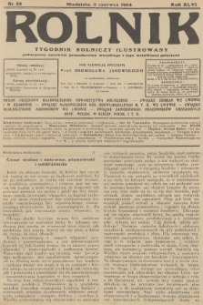 Rolnik : tygodnik rolniczy ilustrowany poświęcony sprawom gospodarstwa wiejskiego z jego wszelkimi gałęziami. R.66, 1934, nr 22