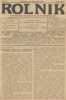 Rolnik : tygodnik rolniczy ilustrowany poświęcony sprawom gospodarstwa wiejskiego z jego wszelkimi gałęziami. R.66, 1934, nr 47