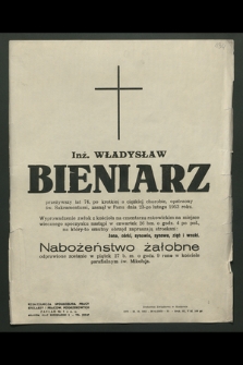 Inż. Władysław Bieniarz [...], zasnął w Panu dnia 23-go lutego 1953 roku [...]