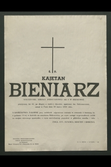 Ś. p. Kajetan Bieniarz nauczyciel Szkoły Podstawowej nr 8 w Krakowie[...], zasnął w Panu dnia 30 marca 1968 roku [...]