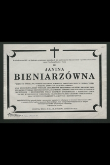 W dniu 1 marca 1997 r. w Krakowie [...] opuściła nas na zawsze [...] ś. p. Janina Bieniarzówna profesor zwyczajny [...]