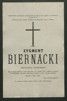 Z głębokim żalem zawiadamiamy, że 23 lutego 1991 roku zasnął w Panu ś. p. Zygmunt Biernacki mistrz krawiecki-żołnierz września [...]