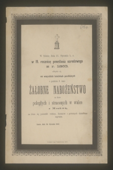 W Sobotę dnia 21. Stycznia b. r. w 19 rocznicę powstania narodowego z r. 1863 odbędzie się [...] żałobne nabożeństwo za duszę poległych i straconych w walce z Moskwą [...]