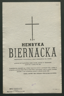 Ś. p. Henryka Biernacka emerytowana nauczycielka szkół zawodowych we Lwowie [...] zmarła dnia 5 września 1973 roku [...]