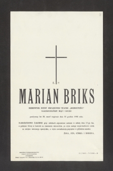 Ś. P. Marian Briks [...] przeżywszy lat 38, zmarł tragicznie dnia 14 grudnia 1966 roku [...]
